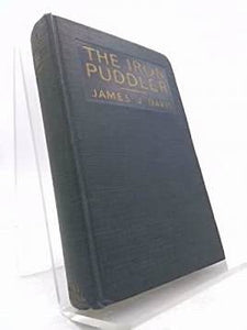 The Iron Puddler (Used Hardcover) - James John Davis