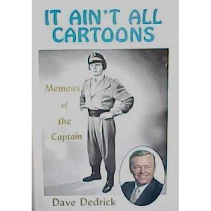 It Ain't All Cartoons: Memoirs of the Captain (Used Hardcover, Signed) - Dave Dedrick