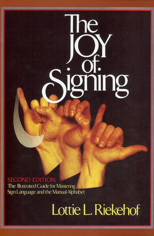 The Joy of Signing (Used Hardcover) - Lottie L. Riekehof