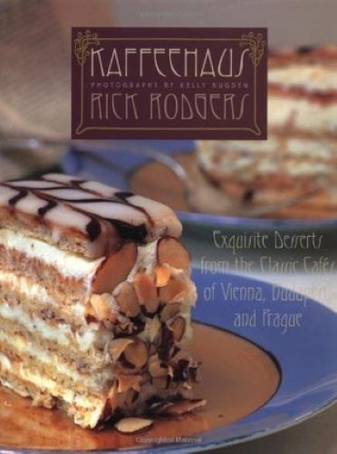 Kaffeehaus: Exquisite Desserts from the Classic Cafés of Vienna, Budapest, and Prague (Used Hardcover) - Rick Rodgers