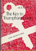 The Key to Triumphant Living: An Adventure in Personal Discovery (Used Hardcover) - Jack R. Taylor