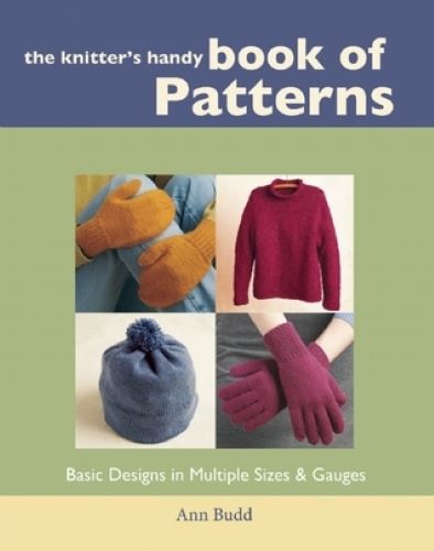 The Knitter's Handy Book of Patterns: Basic Designs in Multiple Sizes and Gauges (Used Hardcover) - Ann Budd