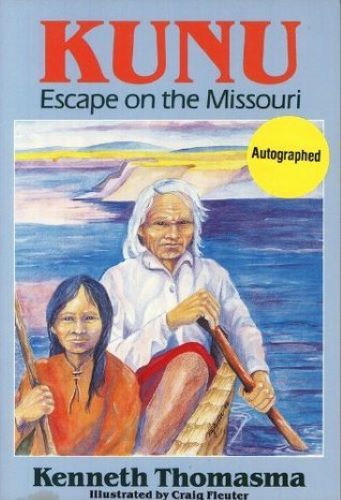 Kunu: Escape on the Missouri (Signed) (Used Hardcover) - Kenneth Thomasma