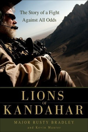 Lions of Kandahar: The Story of a Fight Against All Odds (Used Hardcover) - Rusty Bradley, Kevin Maurer