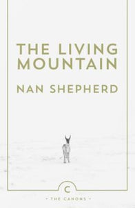 The Living Mountain: A Celebration of the Cairngorm Mountains of Scotland (Used Paperback) - Nan Shepherd