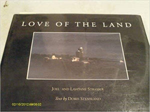 Love of the Land (Used Signed Hardcover) - Joel Strasser (Photographer), Lavonne Strasser (Photographer),Doris Stensland (Text)