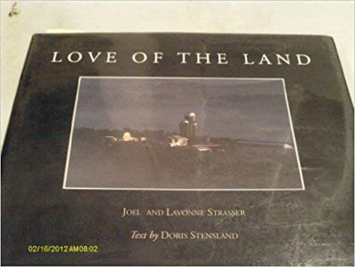 Love of the Land (Used Signed Hardcover) - Joel Strasser (Photographer), Lavonne Strasser (Photographer),Doris Stensland (Text)