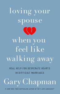 Loving Your Spouse When You Feel Like Walking Away: Real Help for Desperate Hearts in Difficult Marriages (Used Paperback) - Gary Chapman