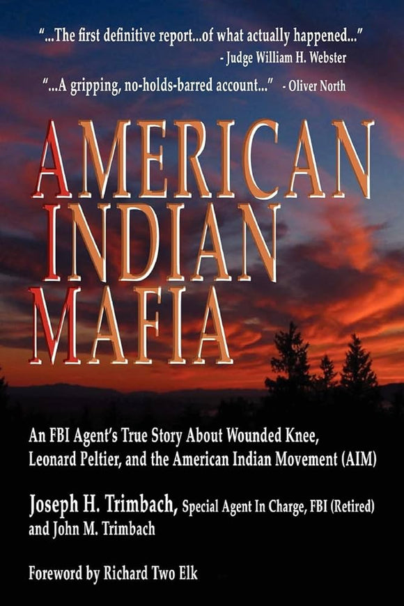 American Indian Mafia: An FBI Agent's True Story about Wounded Knee, Leonard Peltier, and the American Indian Movement (Used Paperback) - Joseph H. Trimbach ,  John M. Trimbach