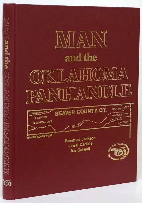 Man and the Oklahoma Panhandle (Used Hardcover) - Berenice Jackson, Jewel Carlisle, Iris Colwell