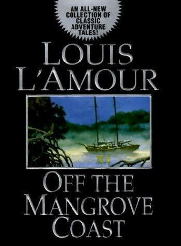 Off The Mangrove Coast (Used Hardcover) - Louis L'Amour