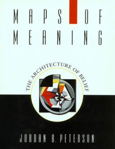 Maps of Meaning: The Architecture of Belief (Used Paperback) - Jordan B. Peterson