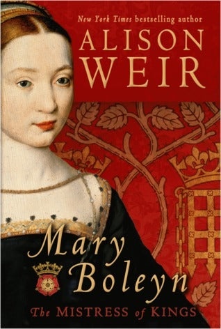Mary Boleyn: The Mistress of Kings (Used Hardcover) - Alison Weir