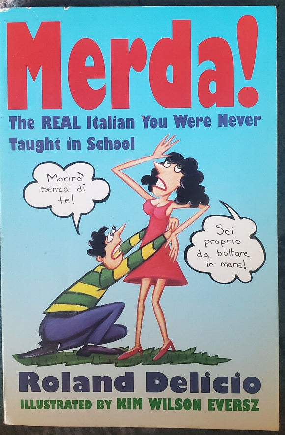 Merda!: The Real Italian You Were Never Taught in School (Used Paperback) - Roland Delicio, Kim Wilson Eversz (Illustrator)