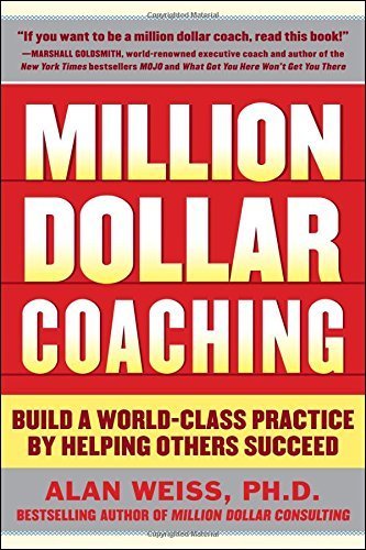 Million Dollar Coaching: Build a World-Class Practice by Helping Others Succeed (Used Paperback) - Alan Weiss