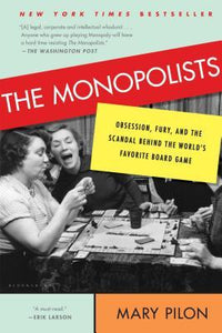 The Monopolists: Obsession, Fury, and the Scandal Behind the World's Favorite Board Game (Used Paperback) - Mary Pilon