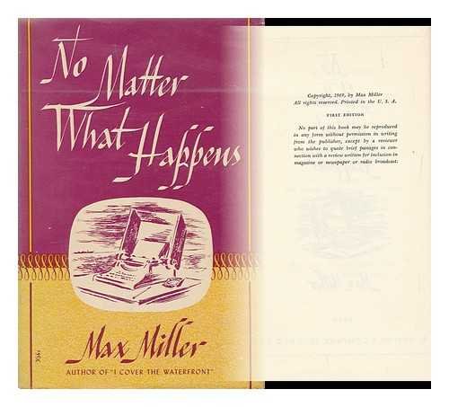 No Matter What Happens (Used Hardcover) - Max Miller