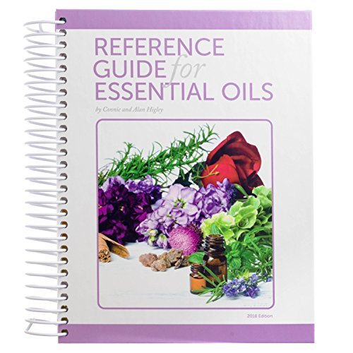 Reference Guide for Essential Oils, 2018 Edition (Used Spiralbound Paperback) - Connie and Alan Higley