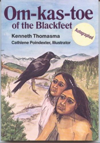 Om-Kas-Toe of the Blackfeet (Signed) (Used Hardcover) - Kenneth Thomasma