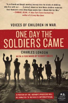 One Day the Soldiers Came: Voices of Children in War (Used Paperback, Signed) - Charles London