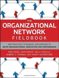 The Organizational Network Fieldbook: Best Practices, Techniques and Exercises to Drive Organizational Innovation and Performance (Used Paperback) - Robert L. Cross, Jean Singer, Sally Colella, Robert J. Thomas, Yaarit Silverstone