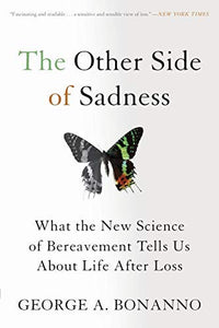 The Other Side of Sadness: What the New Science of Bereavement Tells Us About Life After Loss (Used Paperback) - George A. Bonanno