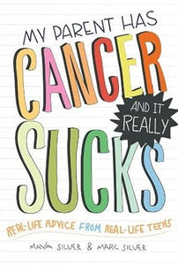 My Parent Has Cancer and It Really Sucks (Used Paperback) - Maya Silver & Marc Silver