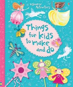 Usborne Activities Things for Kids to Make and Do (Used Hardcover) - Lucy Bowman