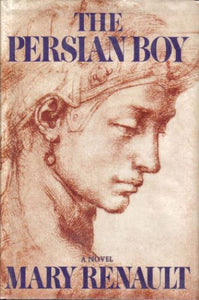 The Persian Boy (Used Hardcover) - Mary Renault