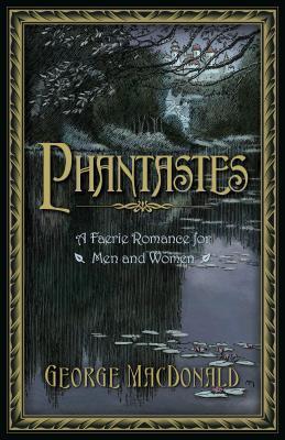 Phantastes: A Faerie Romance for Men and Women (Used Hardcover) - George MacDonald