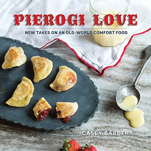 Pierogi Love: New Takes on an Old-World Comfort Food (Used Hardcover) - Casey Barber