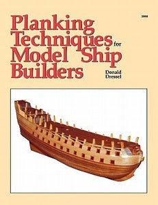 Planking Techniques for Model Ship Builders (Used Book) - Donald Dressel