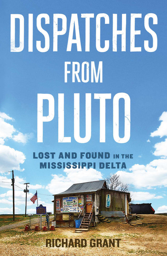 Dispatches from Pluto: Lost and Found in the Mississippi Delta (Used Paperback) - Richard Grant