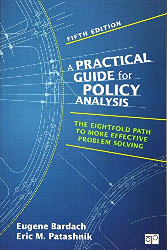 A Practical Guide for Policy Analysis: The Eightfold Path to More Effective Problem Solving, Fifth Edition (Used Paperback) - Eugene Bardach, Eric M. Patashnik