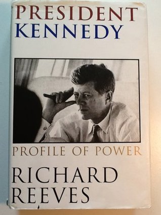 President Kennedy: Profile of Power (Used Hardcover) - Richard Reeves