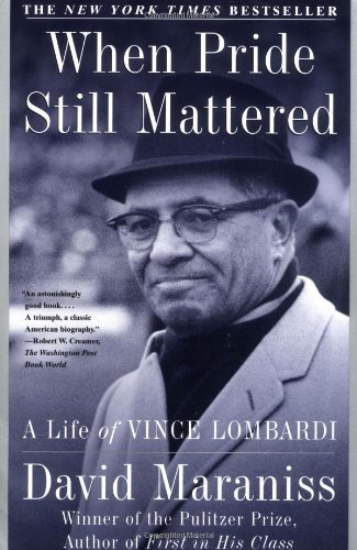 When Pride Still Mattered : A Life Of Vince Lombardi (Used Signed Paperback) - David Maraniss