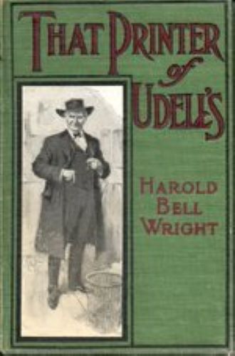That Printer of Udell's: A Story of the Middle West (Used Hardcover) - Harold Bell Wright, John Clitheroe Gilbert (Illustrator)