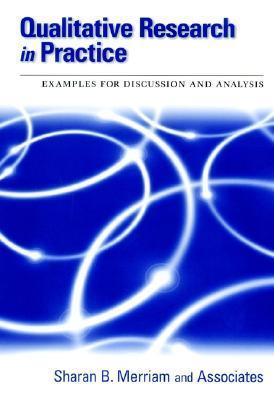 Qualitative Research in Practice: Examples for Discussion and Analysis (Used Paperback) - Sharan B. Merriam  (Editor)
