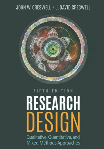 (Fifth Edition) Research Design: Qualitative, Quantitative, and Mixed Methods Approaches (Used Paperback) - John W Cresswell and J. David Cresswell