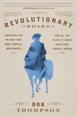 Revolutionary Roads (Used Hardcover) - Bob Thompson