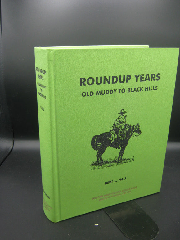 Roundup Years: Old Muddy to Black Hills (Used Hardcover, Limited Edition) - Bert L. Hall