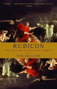 Rubicon: The Last Years of the Roman Republic (Used Paperback) - Tom Holland