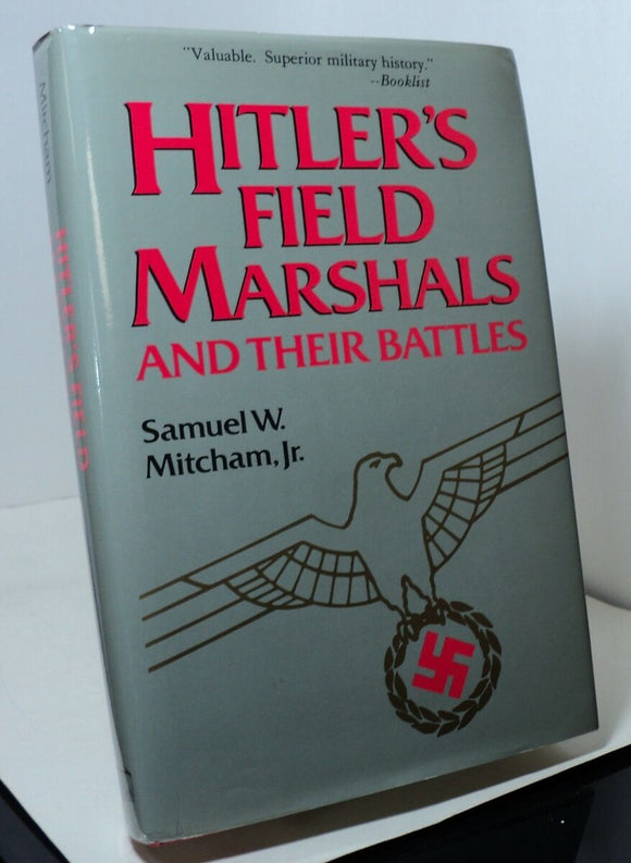 Hitler's Field Marshals and Their Battles (Used Hardcover) - Samuel W. Mitcham Jr.