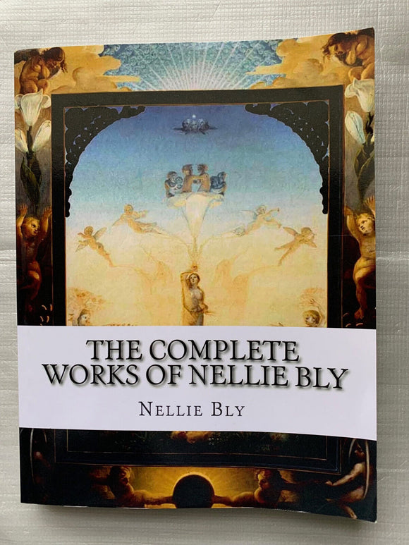 The Complete Works of Nellie Bly (Used Paperback) - Nellie Bly