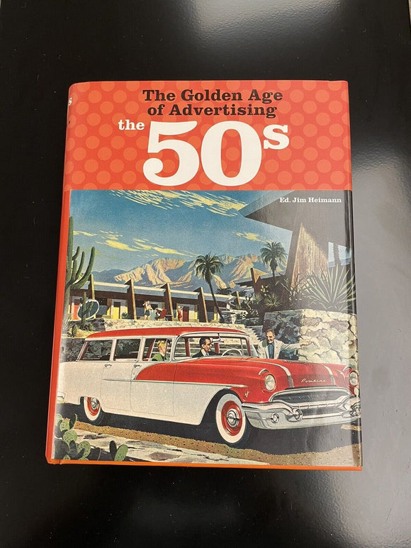 The Golden Age of Advertising: the 50s (Used Hardcover) - Jim Heimann
