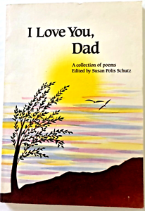 I Love You, Dad:  A Collection of Poems (Used Paperback) - Susan Polis Schutz editor