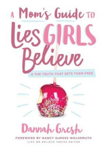 Lies Girls Believe & the Truth That Sets Them Free Bundle (Like New Paperbacks) -- Dannah Gresh