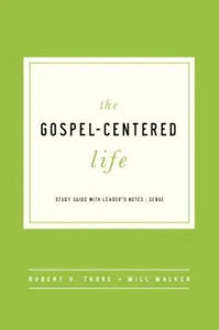 The Gospel-Centered Life: Study Guide with Leader's Notes (Used Paperback) - Robert H. Thune, Will Walker