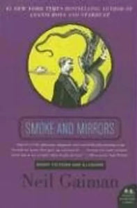 Smoke and Mirrors: Short Fictions and Illusions (Used Paperback) - Neil Gaiman