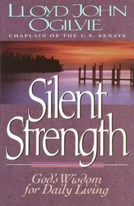 Silent Strength: God's Wisdom for Daily Living (Used Paperback) - Lloyd John Ogilvie